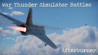 War Thunder - Simulator Battles - Afterburner