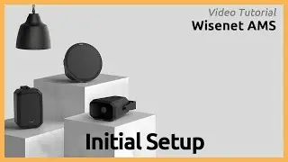 Wisenet AMS 02 Initial Setup