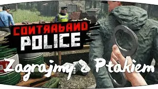 Praca na dwa fronty - #3 Zagrajmy w Contraband Police