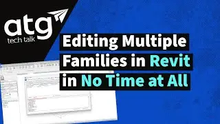 Editing Multiple Families in Revit in No Time at All