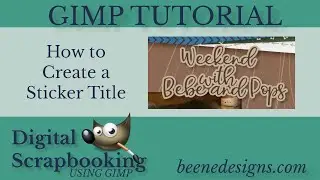 Digital Scrapbooking using GIMP: How to Create a Sticker Title