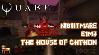 Quake - E1M7: The House of Chthon (Casual Nightmare)