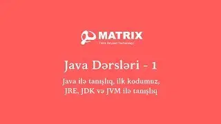 Java Dərsləri 1 - Java ilə tanışlıq, ilk kodumuz, JRE, JDK, JVM ilə tanışlıq