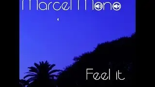 Marcel Mono - Feel it [Deep House]