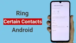 How to Set Certain Contacts to Ring on Android