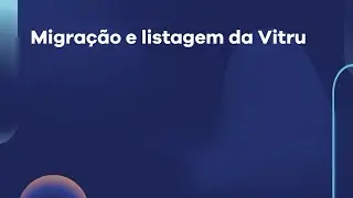 Vitru migration and listing