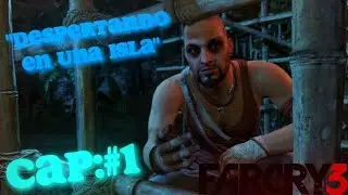 Despertando en una isla/Cap:#1/Far Cry 3