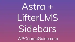 How To Use LifterLMS Sidebars With the Astra Theme