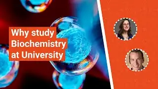 Why study Biochemistry at University? | UniTaster On Demand