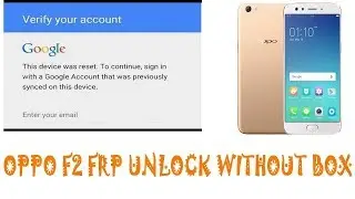 How to bypass google lock frp in OPPO F3 CPH1609