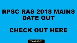 RPSC RAS 2018 Mains Dates Out | Other Important Exams Dates | Important Update