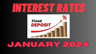 Interest Rates |  Bank and Corporate FDs | Government Schemes | 2024 January