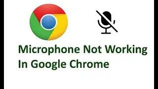 Microphone Not Working In Google Chrome How to Fix