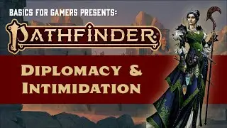 Pathfinder (2e): Diplomacy & Intimidation