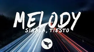 Sigala - Melody [Tiësto Remix] (Lyrics)
