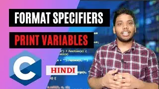 How to Print Variables in C | Format specifiers | C Programming