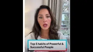 The TOP 5 habits of Powerful & Successful People !