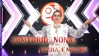 Lumturije  Nonaj - Lezha e Moçme ( Official video 4K )