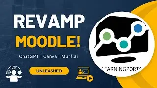 Revamp Moodle! ✨ ChatGPT | Canva | Murf.ai Unleashed! [Part 3]