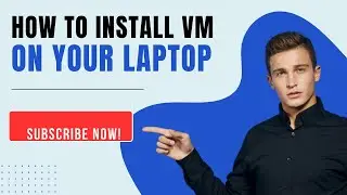 Installing the VM on Laptop/Desktop