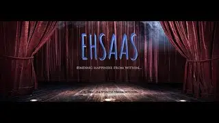 EHSAAS TRAILER | Jay Patel, Amandeep Kaur, Mohitha Sripathi, Bhavna Singh, Rome Chopra | FEB 2020