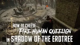 How to Cheese Fire Knight Queelign at Belurat in Shadow of the Erdtree (Easy Kill)