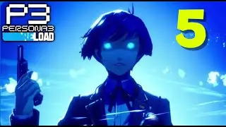 Прохождение Persona 3 Reload |||  Часть 5