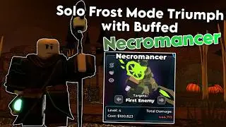 Solo Frost Mode Triumph with Buffed Necromancer | Tower Defense Simulator