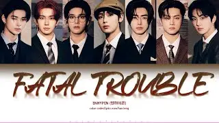 ENHYPEN (엔하이픈) - FATAL TROUBLE Color Coded Lyrics