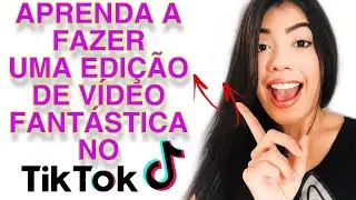 COMO EDITAR VÍDEOS PELO TIKTOK?