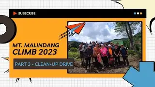 Mt. Malindang Climb 2023 | Part 3 - Clean-up Drive | Misamis Occidental