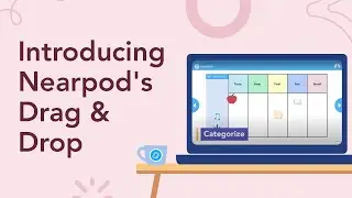 Introducing Nearpod's Drag & Drop