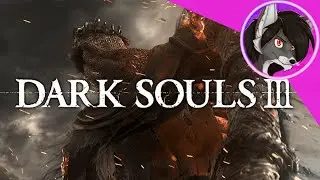 Dark Souls 3 или как я с танцовщицей воевал.
