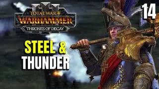 STEEL & THUNDER - KARL FRANZ Empire Campaign - Thrones of Decay -  Total War: Warhammer 3 #14