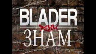 Blader - Знам REMIX