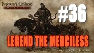 Mount & Blade Warband - Legend the Merciless #36