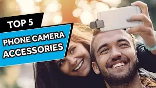 Top 5 Smartphone Camera Accessories