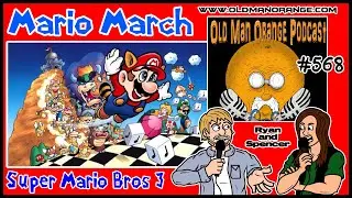 Super Mario Bros 3 Advance 4 - Old Man Orange Podcast 568