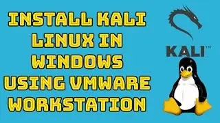 Install Kali Linux Using VMware Workstation  👻