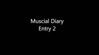Musical Diary Entry 2
