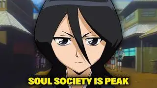 The Soul Society Arc is Perfection... (Part 1)