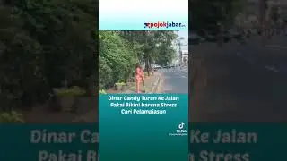 VIRAL | DINAR CANDY TURUN KE JALAN ???