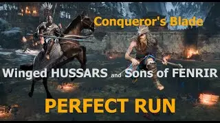Winged Hussars & Sons of Fenrir PERFECT RUN on Conqueror's Blade