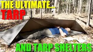 The ULTIMATE Bushcraft Tarp and Tarp Shelter Set-ups