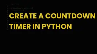 Create a countdown timer in python