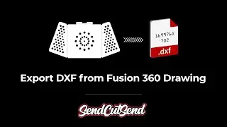 Export DXF from Fusion 360 Drawing for SendCutSend
