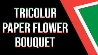 Tricolour flower Bouquet💐| Independence day craft | Craft | Paper Craft