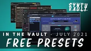 Synth Vault: In The Vault - July 2021 (FREE Presets for Omnisphere, Pigments, Repro-1, Pendulate)