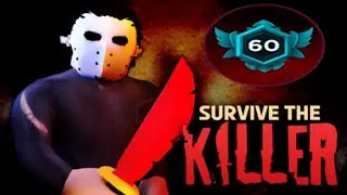 Добыча 60 уровня в Survive The Killer