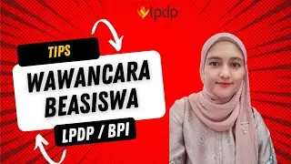 TIPS TRIK WAWANCARA LPDP / BPI